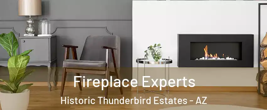 Fireplace Experts Historic Thunderbird Estates - AZ