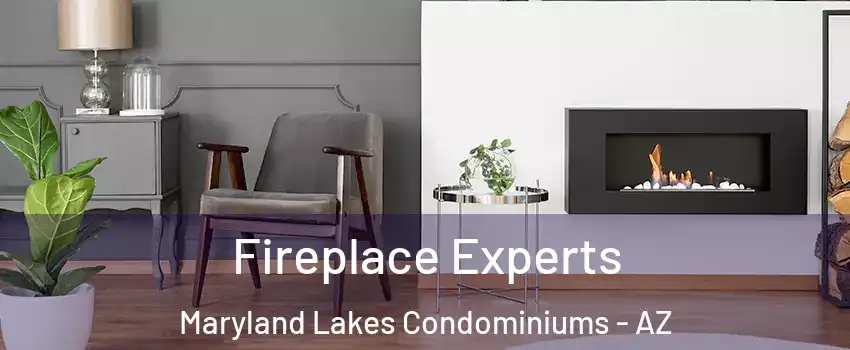 Fireplace Experts Maryland Lakes Condominiums - AZ
