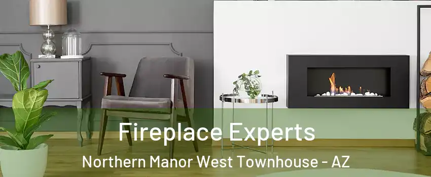 Fireplace Experts Northern Manor West Townhouse - AZ