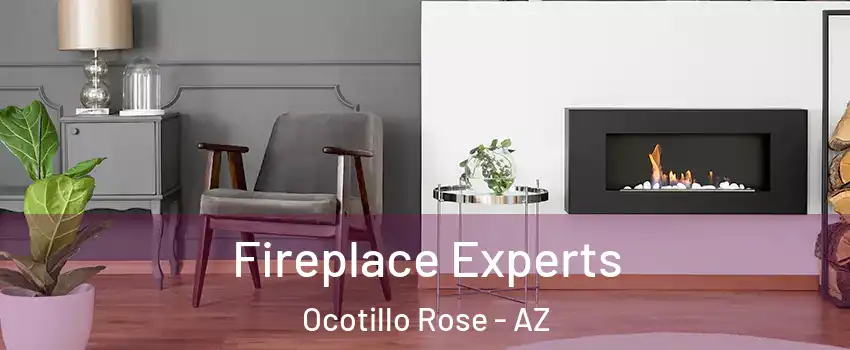 Fireplace Experts Ocotillo Rose - AZ