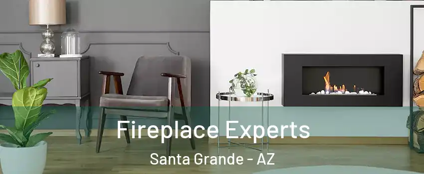 Fireplace Experts Santa Grande - AZ