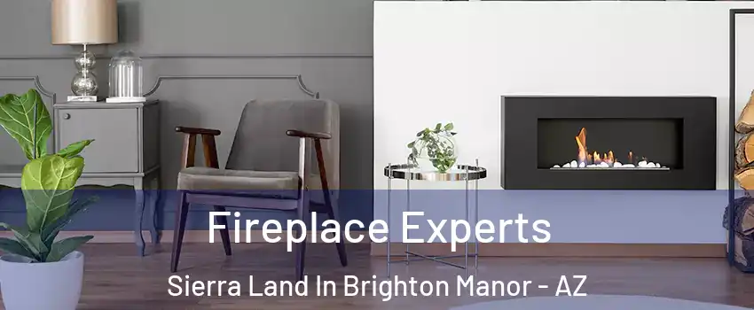 Fireplace Experts Sierra Land In Brighton Manor - AZ