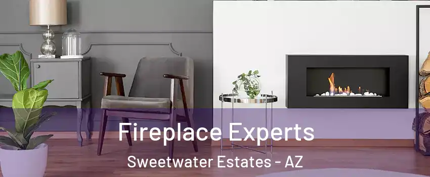 Fireplace Experts Sweetwater Estates - AZ