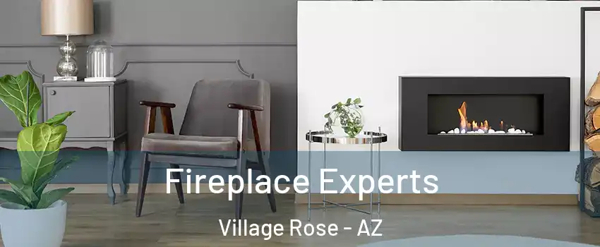 Fireplace Experts Village Rose - AZ