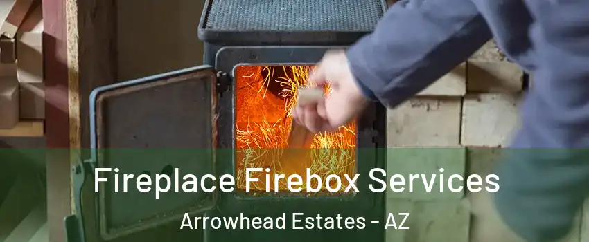 Fireplace Firebox Services Arrowhead Estates - AZ