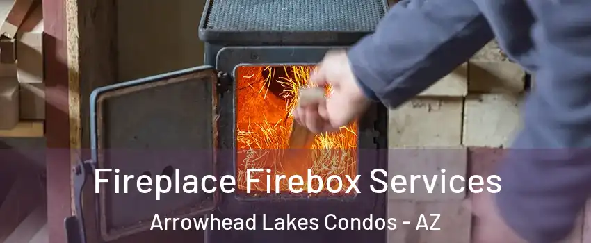Fireplace Firebox Services Arrowhead Lakes Condos - AZ
