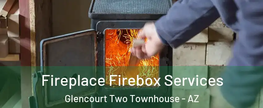 Fireplace Firebox Services Glencourt Two Townhouse - AZ