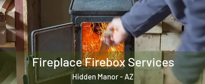 Fireplace Firebox Services Hidden Manor - AZ