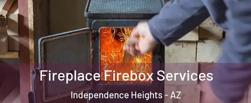 Fireplace Firebox Services Independence Heights - AZ