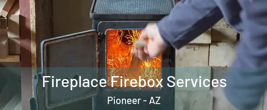 Fireplace Firebox Services Pioneer - AZ