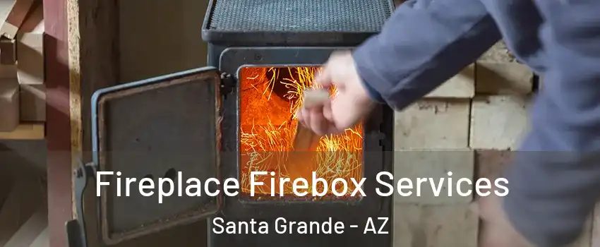 Fireplace Firebox Services Santa Grande - AZ