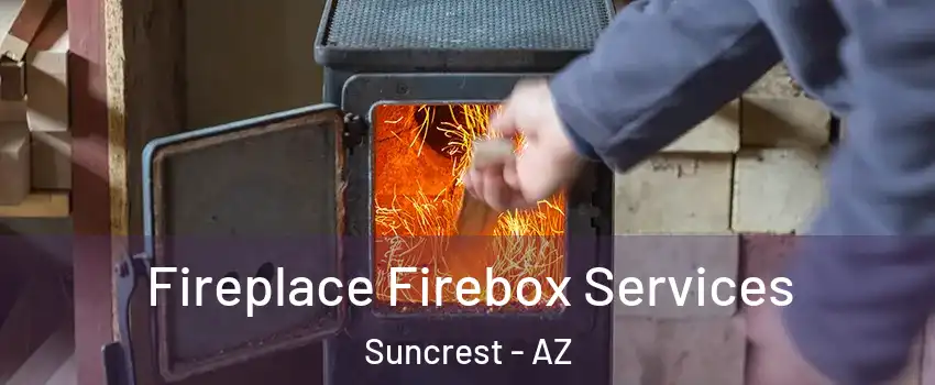 Fireplace Firebox Services Suncrest - AZ
