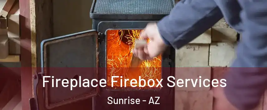 Fireplace Firebox Services Sunrise - AZ
