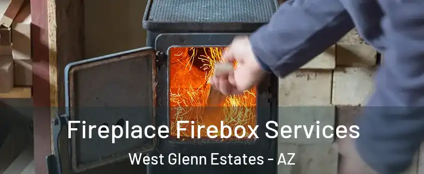 Fireplace Firebox Services West Glenn Estates - AZ