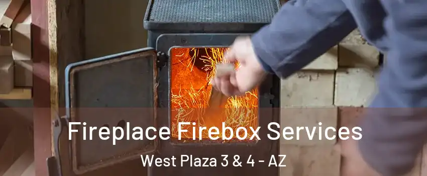 Fireplace Firebox Services West Plaza 3 & 4 - AZ