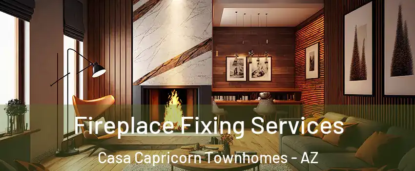 Fireplace Fixing Services Casa Capricorn Townhomes - AZ