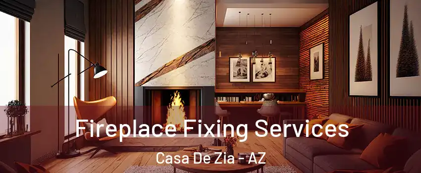 Fireplace Fixing Services Casa De Zia - AZ