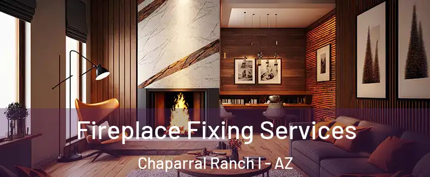 Fireplace Fixing Services Chaparral Ranch I - AZ