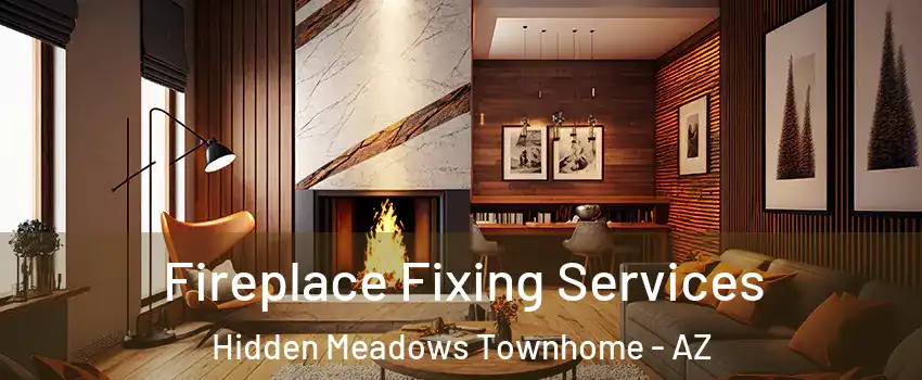 Fireplace Fixing Services Hidden Meadows Townhome - AZ