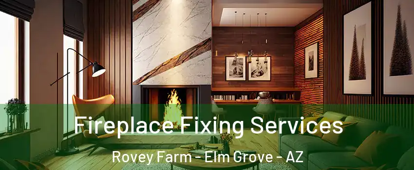 Fireplace Fixing Services Rovey Farm - Elm Grove - AZ
