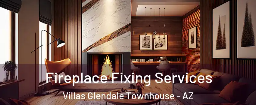 Fireplace Fixing Services Villas Glendale Townhouse - AZ