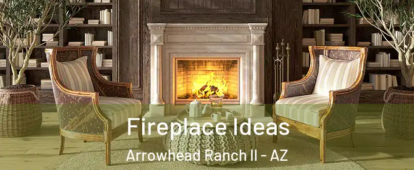 Fireplace Ideas Arrowhead Ranch II - AZ