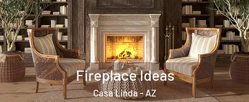 Fireplace Ideas Casa Linda - AZ