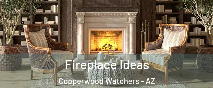 Fireplace Ideas Copperwood Watchers - AZ