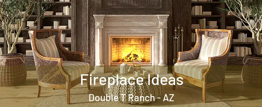 Fireplace Ideas Double T Ranch - AZ