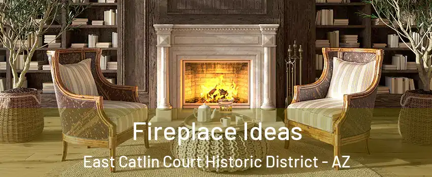 Fireplace Ideas East Catlin Court Historic District - AZ