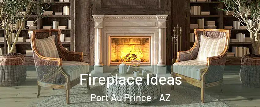 Fireplace Ideas Port Au Prince - AZ