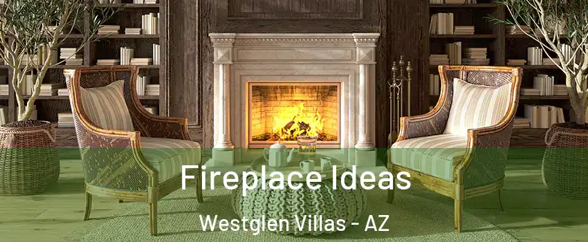 Fireplace Ideas Westglen Villas - AZ