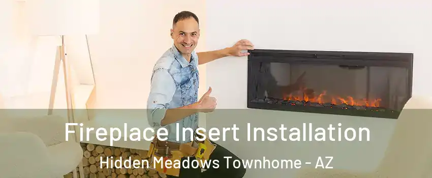 Fireplace Insert Installation Hidden Meadows Townhome - AZ