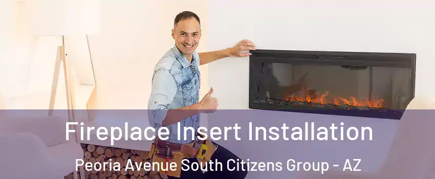 Fireplace Insert Installation Peoria Avenue South Citizens Group - AZ