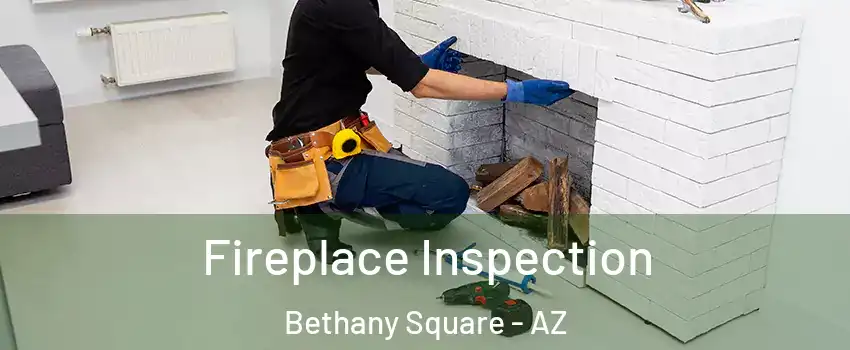 Fireplace Inspection Bethany Square - AZ