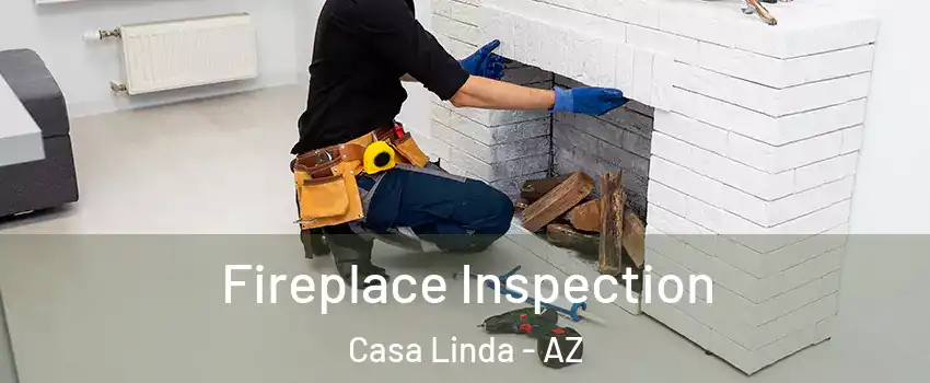 Fireplace Inspection Casa Linda - AZ
