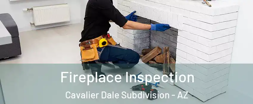 Fireplace Inspection Cavalier Dale Subdivision - AZ