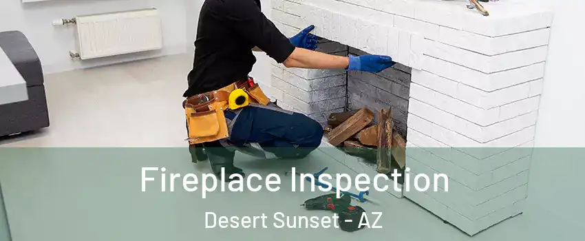 Fireplace Inspection Desert Sunset - AZ