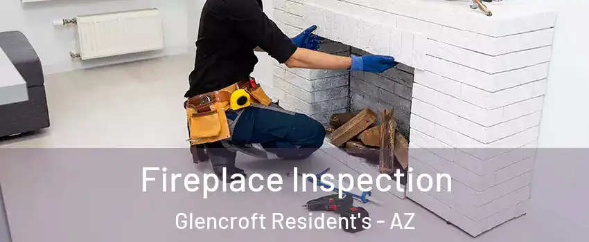 Fireplace Inspection Glencroft Resident's - AZ
