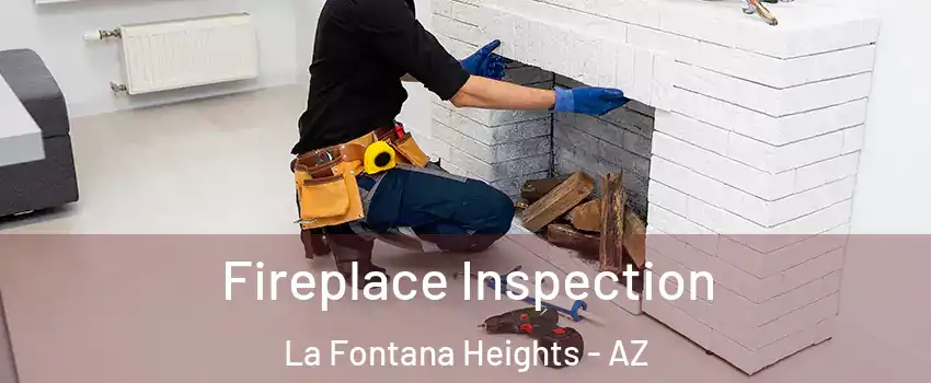 Fireplace Inspection La Fontana Heights - AZ