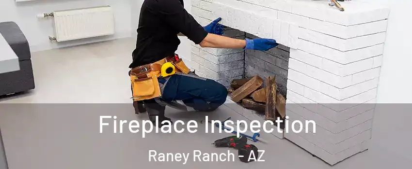 Fireplace Inspection Raney Ranch - AZ