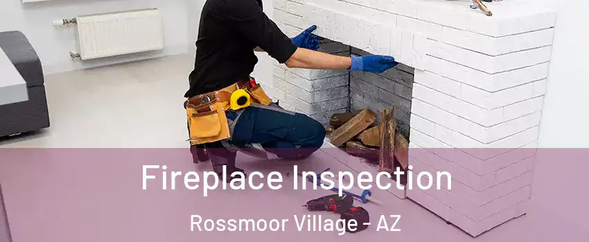 Fireplace Inspection Rossmoor Village - AZ