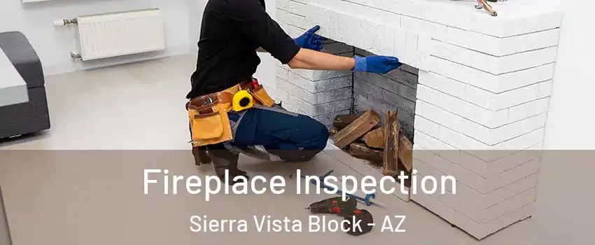 Fireplace Inspection Sierra Vista Block - AZ
