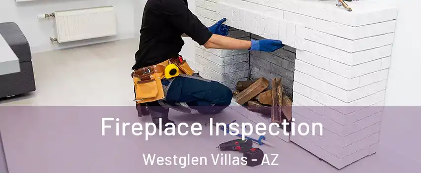 Fireplace Inspection Westglen Villas - AZ
