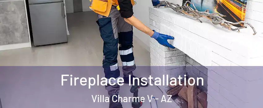 Fireplace Installation Villa Charme V - AZ