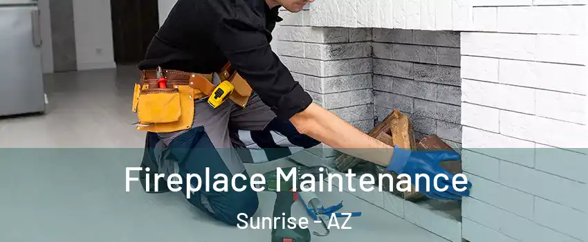 Fireplace Maintenance Sunrise - AZ