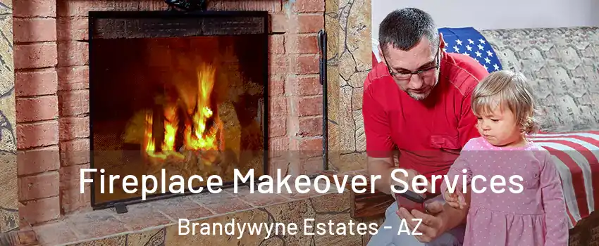 Fireplace Makeover Services Brandywyne Estates - AZ