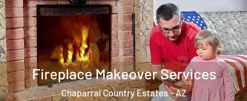 Fireplace Makeover Services Chaparral Country Estates - AZ
