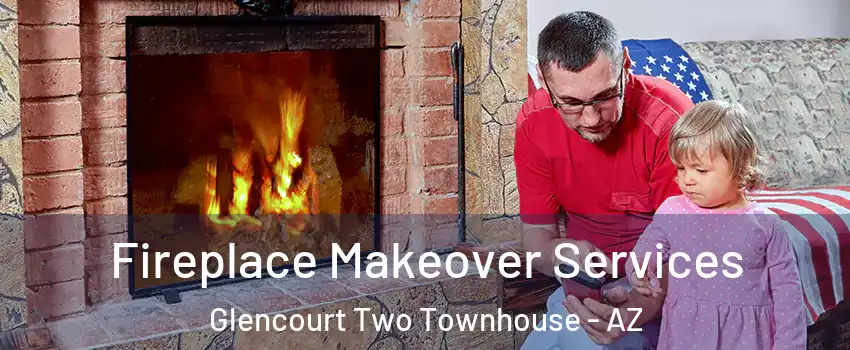 Fireplace Makeover Services Glencourt Two Townhouse - AZ