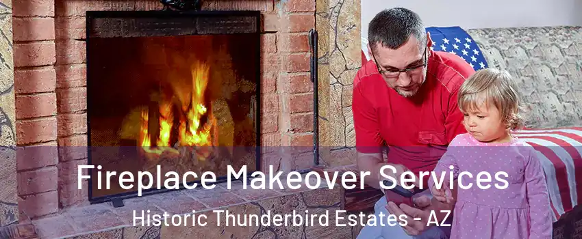 Fireplace Makeover Services Historic Thunderbird Estates - AZ